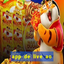 app de live ao vivo 18